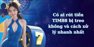 Có ai rút tiền TIM88 bị treo không