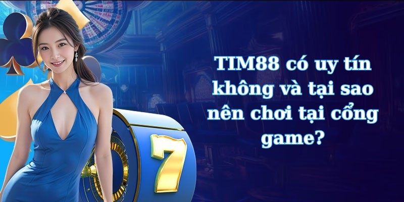 TIM88 có uy tín không